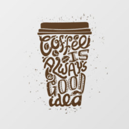 Kaffee ist immer eine gute Idee Fensteraufkleber