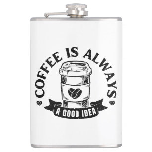 Kaffee ist immer eine gute Idee Flachmann