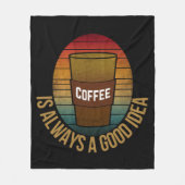 KAFFEE IST IMMER EINE GUTE IDEE FLEECEDECKE (Vorderseite)