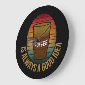 KAFFEE IST IMMER EINE GUTE IDEE GROßE WANDUHR (Winkel)