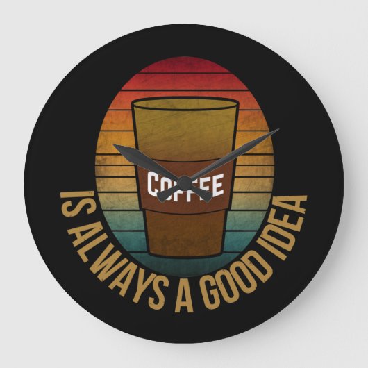 KAFFEE IST IMMER EINE GUTE IDEE GROßE WANDUHR (Vorderseite)