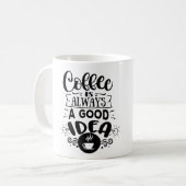 Kaffee ist immer eine gute Idee Kaffee Liebe Kaffeetasse (Vorderseite Links)