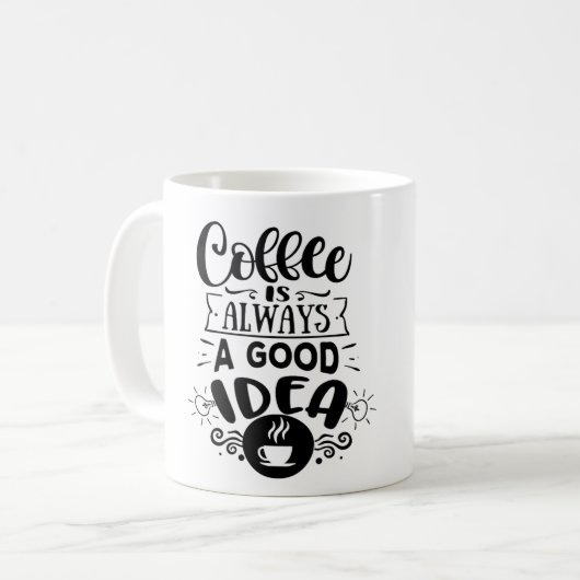 Kaffee ist immer eine gute Idee Kaffee Liebe Kaffeetasse (Vorderseite Links)