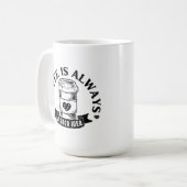 Kaffee ist immer eine gute Idee Kaffeetasse (Vorderseite Links)