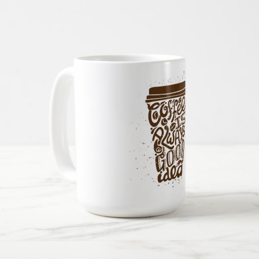 Kaffee ist immer eine gute Idee Kaffeetasse (Vorderseite Links)