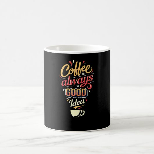 Kaffee ist immer eine gute Idee Kaffeetasse (Mittel)
