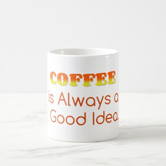 Kaffee ist immer eine gute Idee Kaffeetasse (Mittel)
