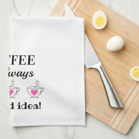 Kaffee ist immer eine gute Idee! Küchentücher (Viertel Falte)