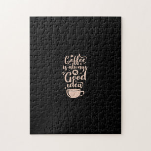 Kaffee ist immer eine gute Idee Puzzle