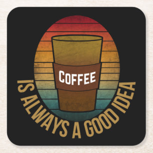 KAFFEE IST IMMER EINE GUTE IDEE RECHTECKIGER PAPPUNTERSETZER