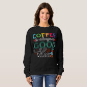 Kaffee ist immer eine gute Idee Sweatshirt (Vorne ganz)