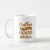Kaffee ist immer eine gute Idee T - Shirt lange Sc Kaffeetasse (Links)