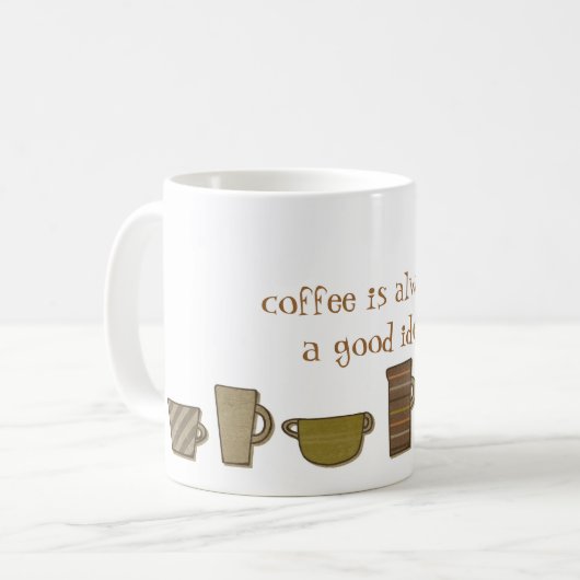 Kaffee ist immer eine gute Idee Tasse (Vorderseite Links)