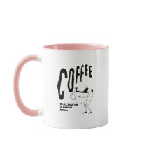 Kaffee ist immer eine gute Idee