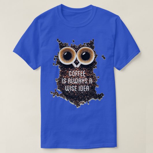 Kaffee ist immer eine kluge Idee, Textkunst b T-Shirt (Design vorne)