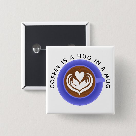 Kaffee ist in einer Tasse umarmt, blau Button (Vorne & Hinten)