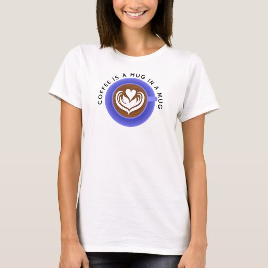 Kaffee ist in einer Tasse umarmt, blau T-Shirt (Vorderseite)
