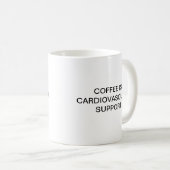 KAFFEE IST KARDIOVASKULÄRE UNTERSTÜTZUNG KAFFEETASSE (VorderseiteRechts)