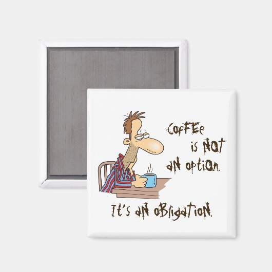 Kaffee ist keine Option Magnet (Vorderseite/Rückseite)