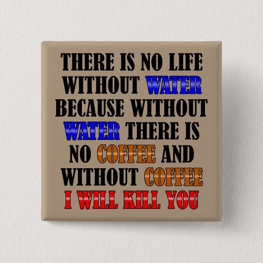 Kaffee ist lebenslustiges Abzeichen Button (Vorderseite)