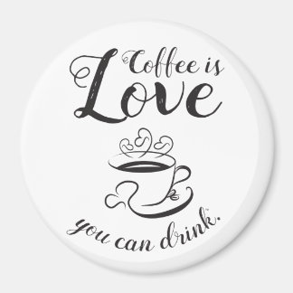 Kaffee ist Liebe, die man in magnet-elegantem Stil Magnet