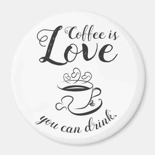 Kaffee ist Liebe, die man in magnet-elegantem Stil Magnet (Vorne)