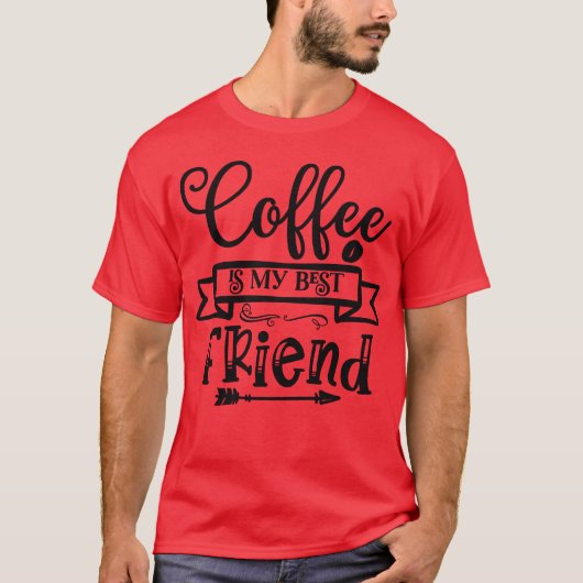 Kaffee ist mein bester Freund Kaffee Lover Kaffeem T-Shirt (Vorderseite)