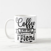Kaffee ist mein bester Freund Kaffeetasse (Links)