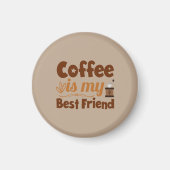 Kaffee ist mein bester Freund Magnet (Vorne)