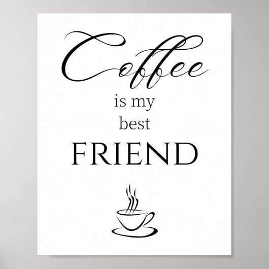 Kaffee ist mein bester Freund-Zitat Poster (Vorne)