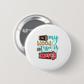 Kaffee ist mein Bluttyp Kaffee Button (Vorne & Hinten)