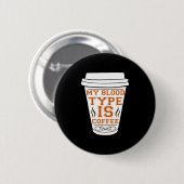 Kaffee ist mein Bluttyp Kaffee Button (Vorne & Hinten)