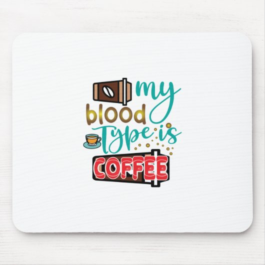 Kaffee ist mein Bluttyp Kaffee Mousepad (Vorne)