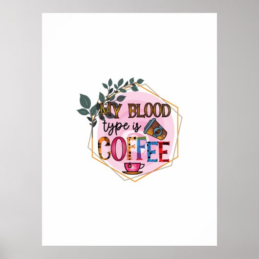 Kaffee ist mein Bluttyp Kaffee Poster (Vorne)