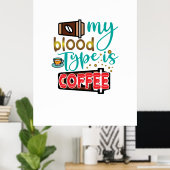 Kaffee ist mein Bluttyp Kaffee Poster (Heimbüro)