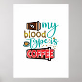 Kaffee ist mein Bluttyp Kaffee Poster (Vorne)