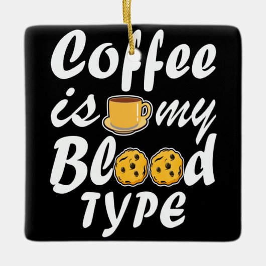 Kaffee ist mein Bluttyp Keramikornament (Vorderseite)