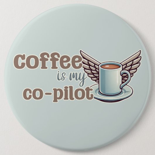 Kaffee ist mein Co-Pilot Button (Vorderseite)