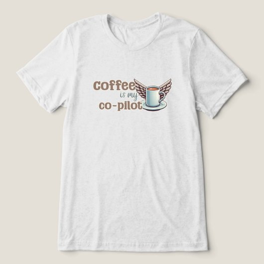 Kaffee ist mein Co-Pilot Tri-Blend Shirt (Design Vorderseite)