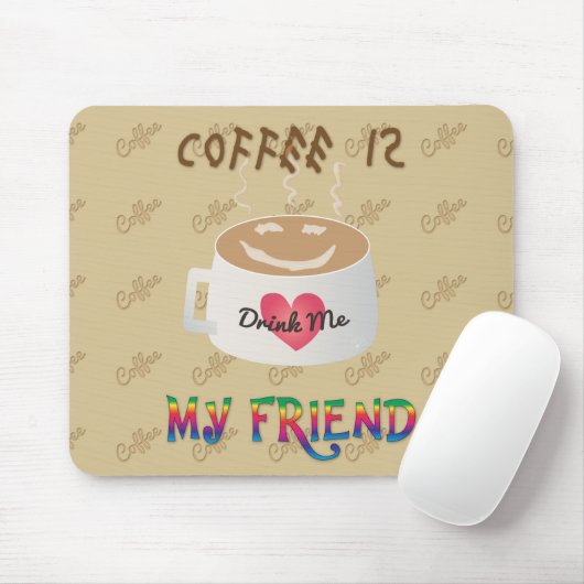 Kaffee ist mein Freund Mousepad (Mit Mouse)