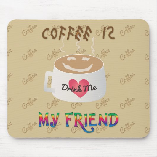 Kaffee ist mein Freund Mousepad (Vorne)