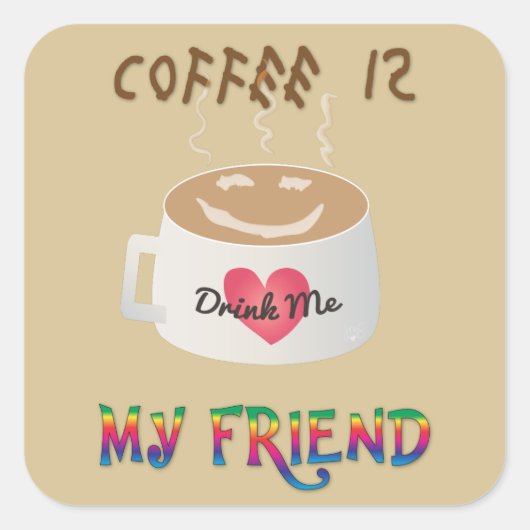 Kaffee ist mein Freund Quadratischer Aufkleber (Vorderseite)