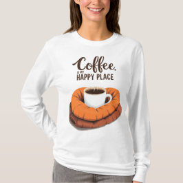 Kaffee ist mein glücklicher Ort T-Shirt
