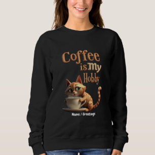 Kaffee Ist Mein Hobby Eine Mischung Aus Leidenscha Sweatshirt