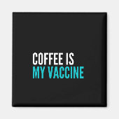 Kaffee ist mein Impfstoff Magnet (Vorne)