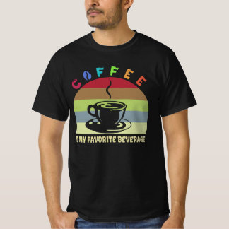 Kaffee ist mein Lieblingsgetränk-T - Shirt