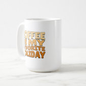 Kaffee ist mein Lieblingstag Kaffeetasse (Vorderseite Links)