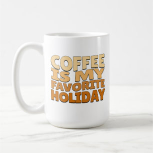 Kaffee ist mein Lieblingstag Kaffeetasse