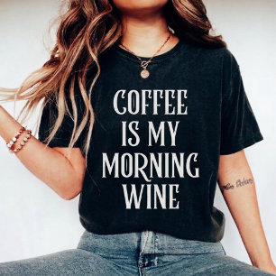 Kaffee ist mein Morgenwein Lustige Redewendung T-Shirt