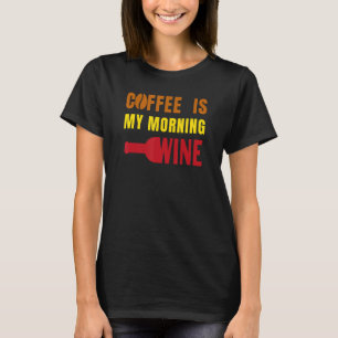 Kaffee ist mein Morgenweinkühl für Kaffeeliebhaber T-Shirt